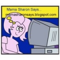 Mama Sharon Says...